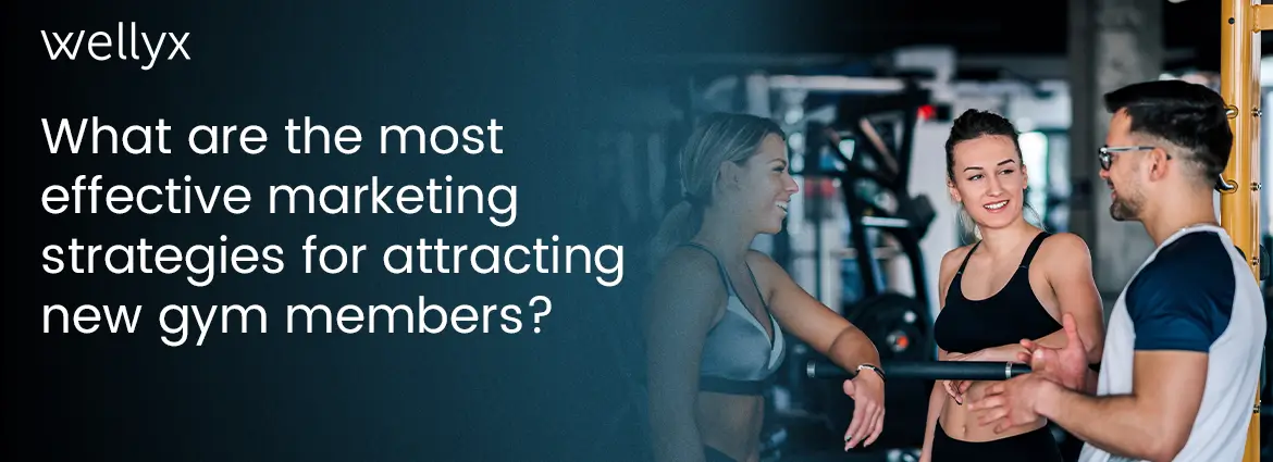 Marketing strategies for attracting new gym members
