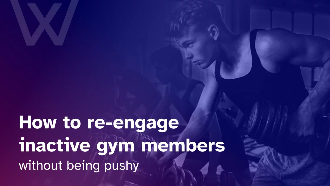 How to re-engaged old gym members Without being pushy
