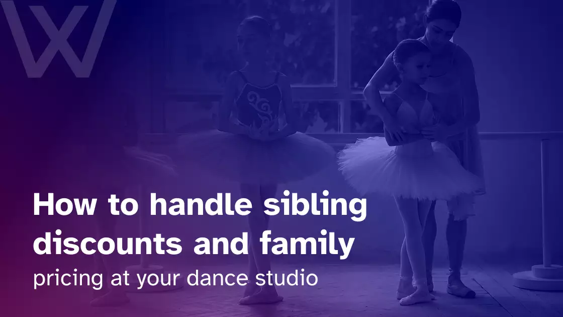 dance studio sibling discounts & family pricing