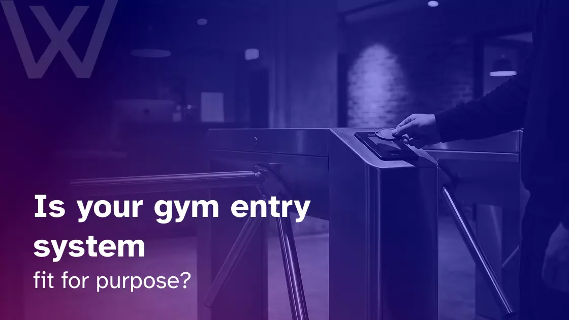 Is your gym entry system fit for purpose