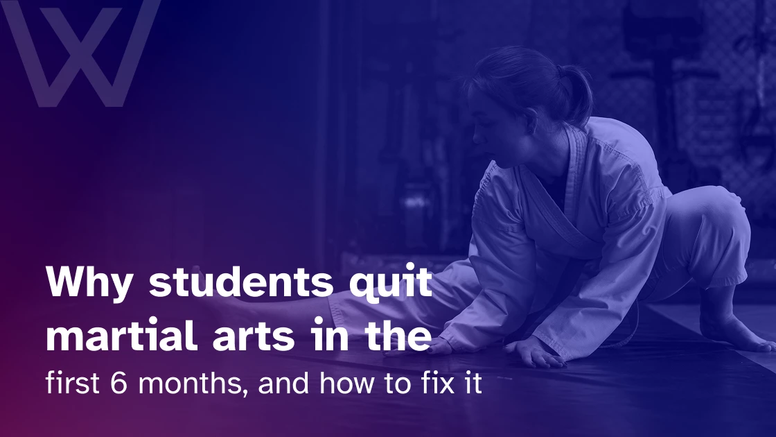 Why students quit martial arts in the first 6 months, and how to fix it?