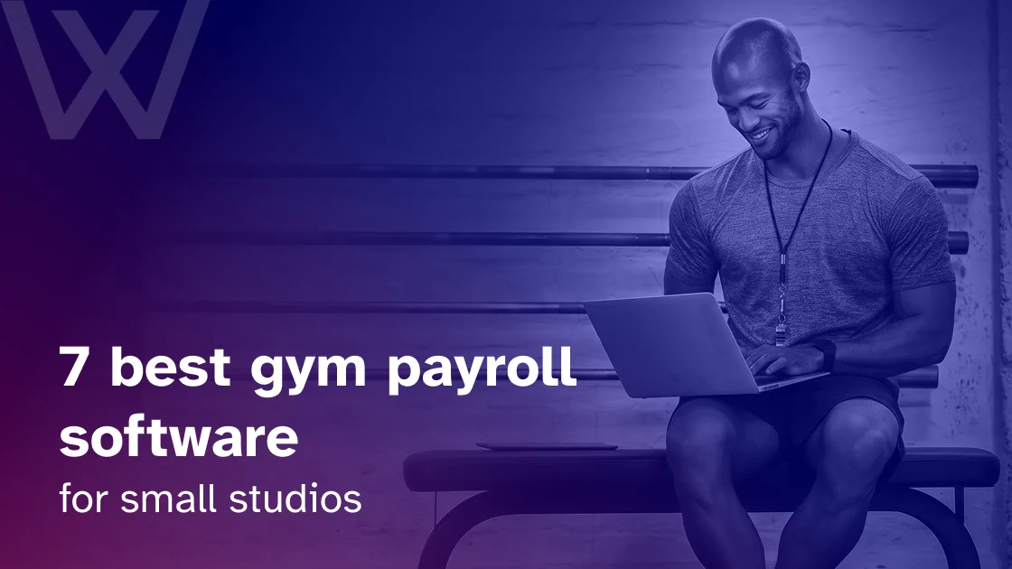 Best gym payroll software for fitness studios and small gym owners