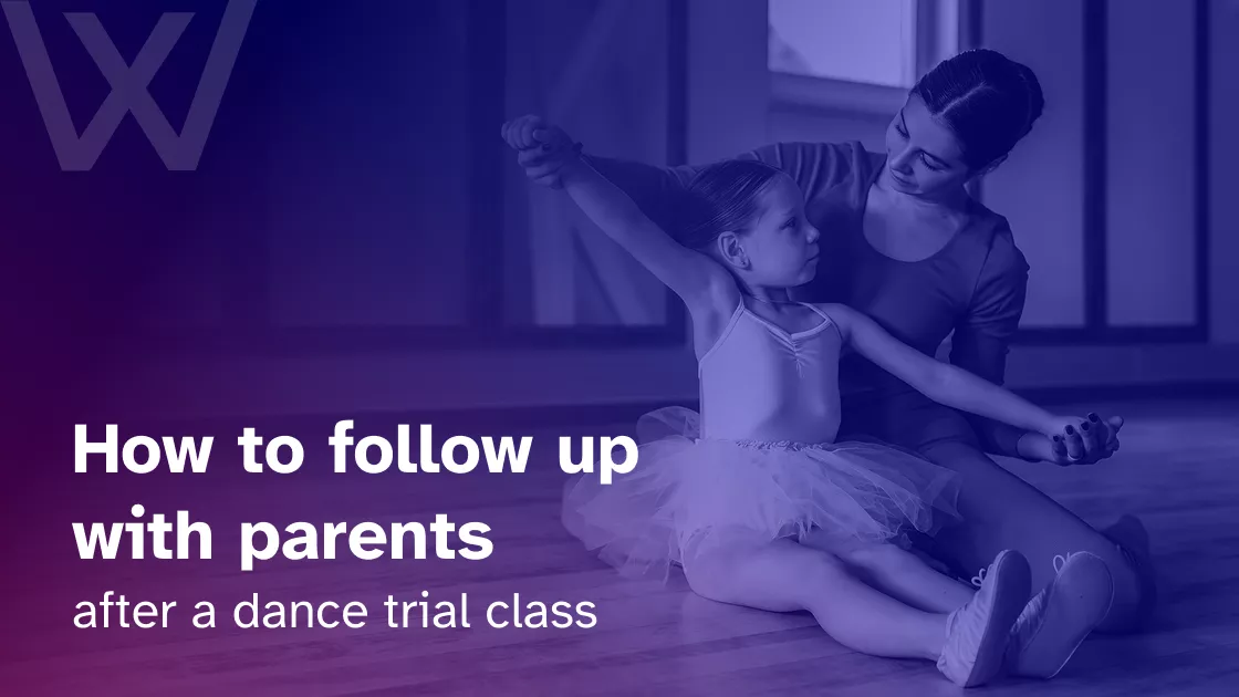 How to follow up with parents after a dance trial class