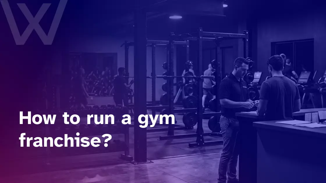 How to run a gym franchise