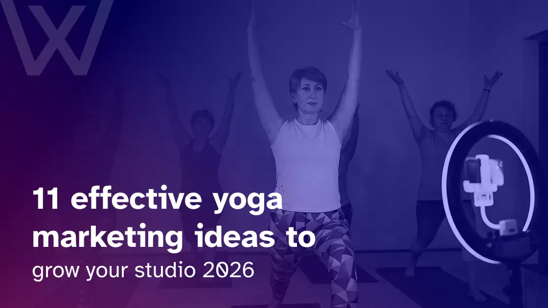 Effective yoga marketing ideas to grow your studio