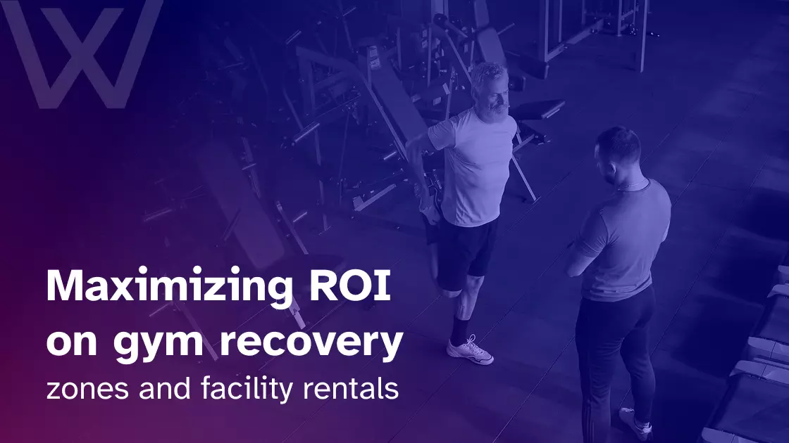 Maximizing ROI on gym recovery zones and facility rentals